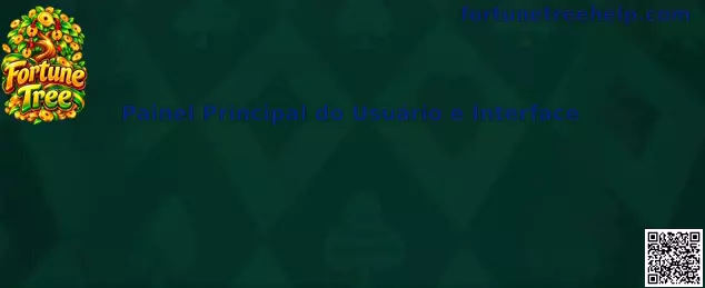 Visão geral do Painel Principal do Usuário e Interface no Fortune Tree