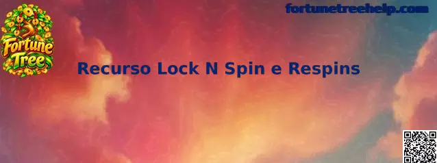 Recurso Lock N Spin e Respins em Fortune Tree