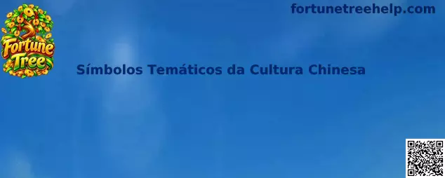 Símbolos Temáticos da Cultura Chinesa em Fortune Tree