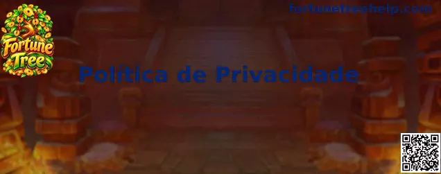 Política de Privacidade Fortune Tree